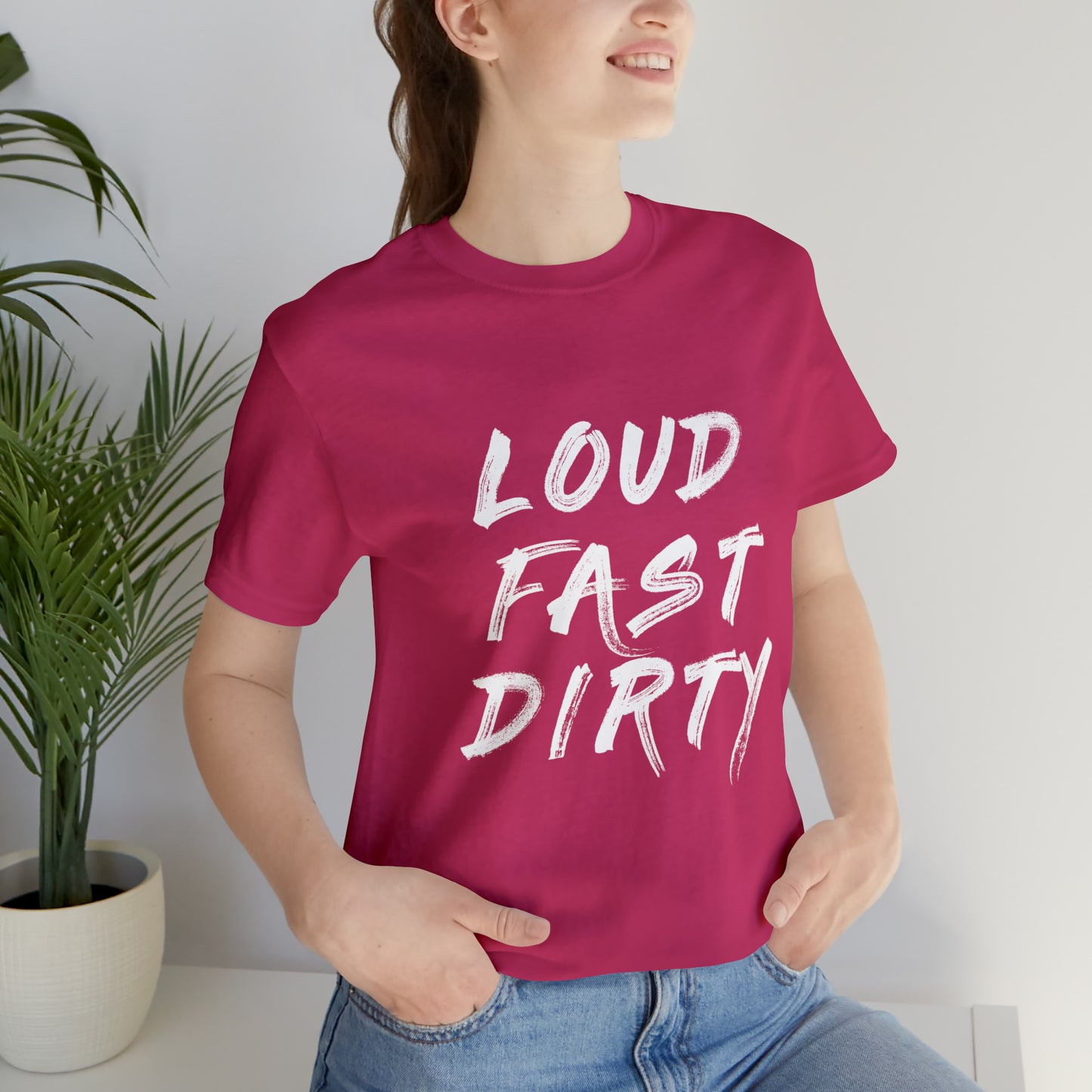 LOUD FAST DIRTY