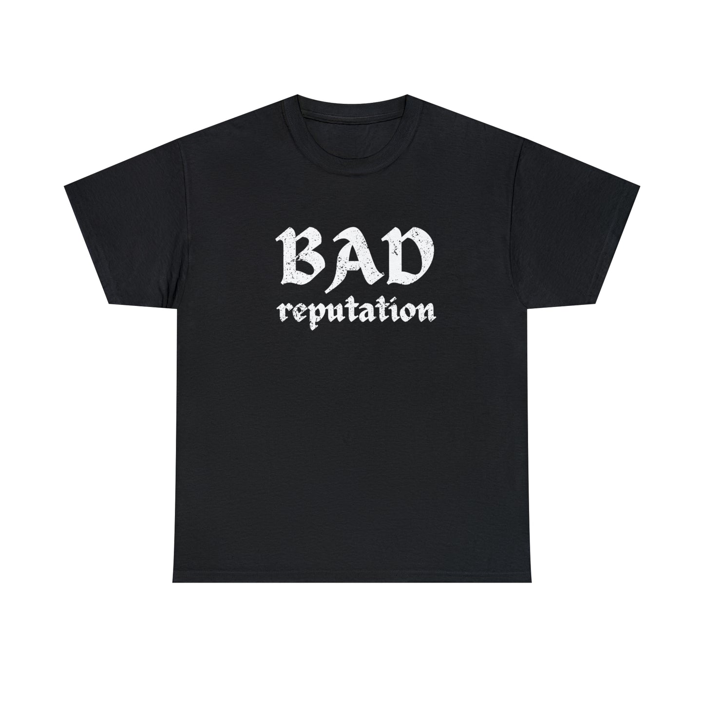 BAD REPUTATION