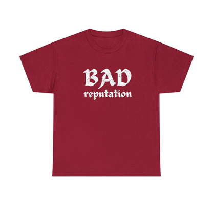 BAD REPUTATION