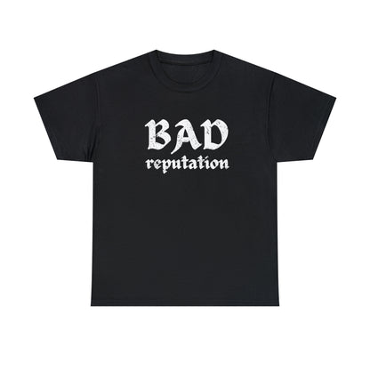 BAD REPUTATION