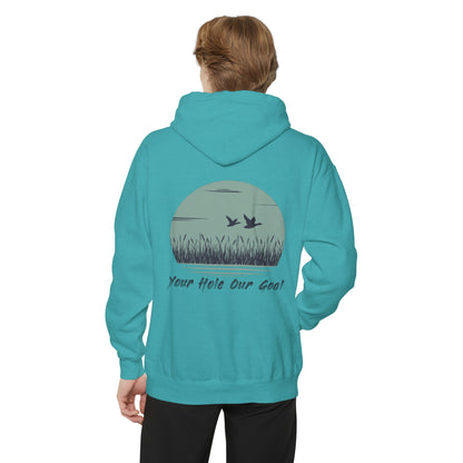 YOUR HOLE OURGOAL - Duck Hunting Hoodie ** Comfort Colors